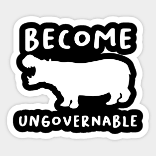 "Become Ungovernable" Hippo Sticker